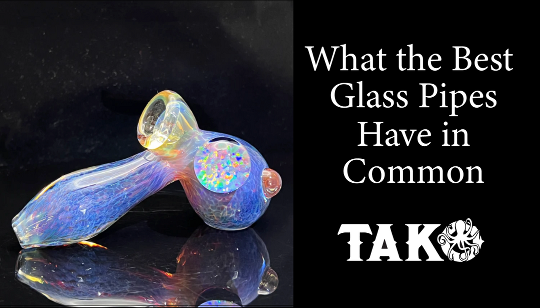 What the Best Glass Pipes Have in Common