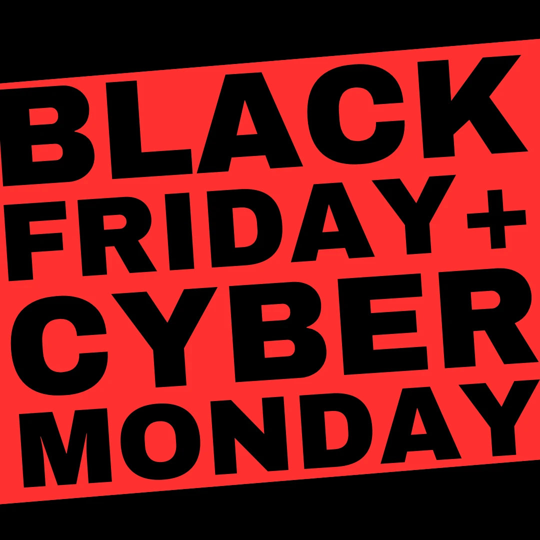 BLACK FRIDAY + CYBER MONDAY SALE