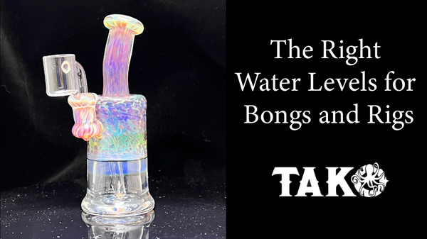 Water Levels for Bongs and Rigs - TakoGlass
